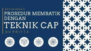 PROSEDUR MEMBATIK DENGAN TEKNIK CAP
