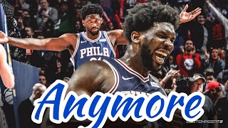 Joel Embiid Mix Anymore