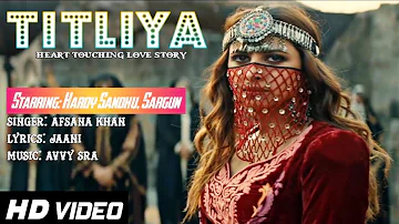 Titliya | Yaar Mera Titliyan Warga | New Punjabi Song 2020 | Harrdy Sandhu Ft. Sargun Mehta | Janni