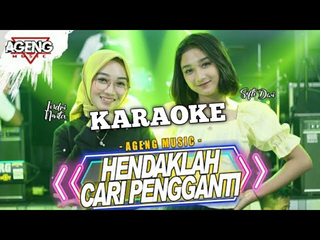 HENDAKLAH CARI PENGGANTI - KARAOKE Duo Ageng - Ageng Musik class=