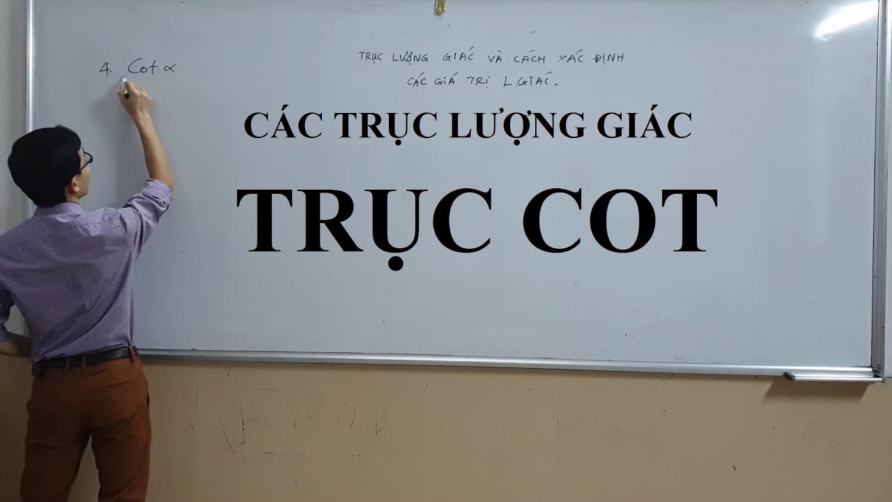 Đại 10 - Chương 6 - Trục Lượng giác - Trục Cot - YouTube