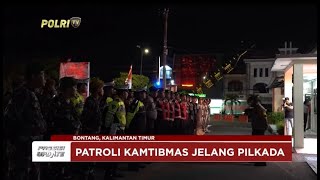 PRESISI UPDATE : PATROLI KAMTIBMAS JELANG PILKADA 30/07/2024 18.00