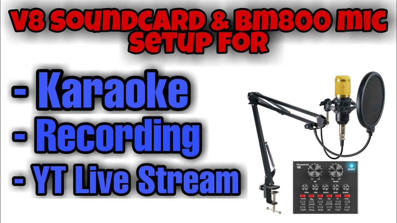 Recording Setup Using V8 V8 SOUND CARD & BM-800 Setup for KARAOKE, RECORDING & YOUTUBE LIVE ...