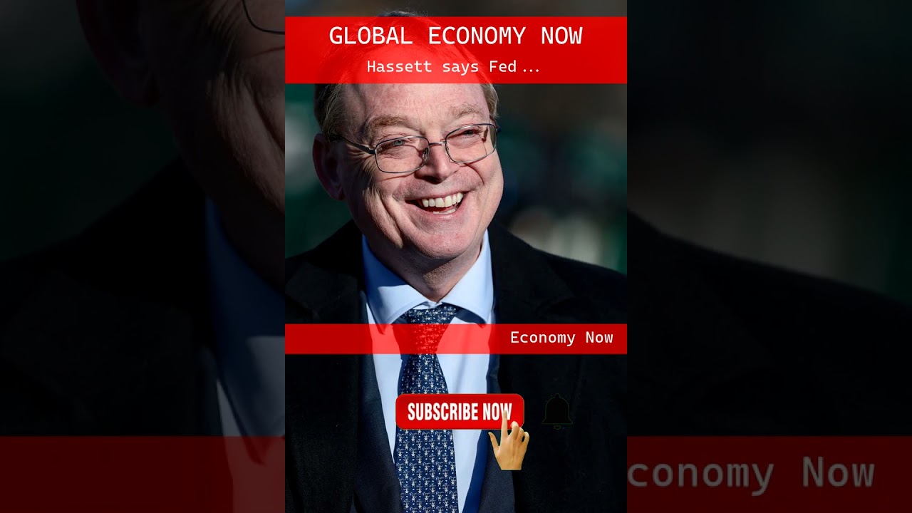 ECONOMY NOW:Hassett Discusses Fed Independence and Chair Candidates