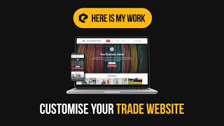 Here Is My Work | Website Customisation - Build a Trade Website That Looks Like You