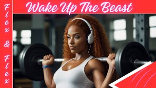 Flex&Flex - Wake Up the Beast - Pump Music to train and perform