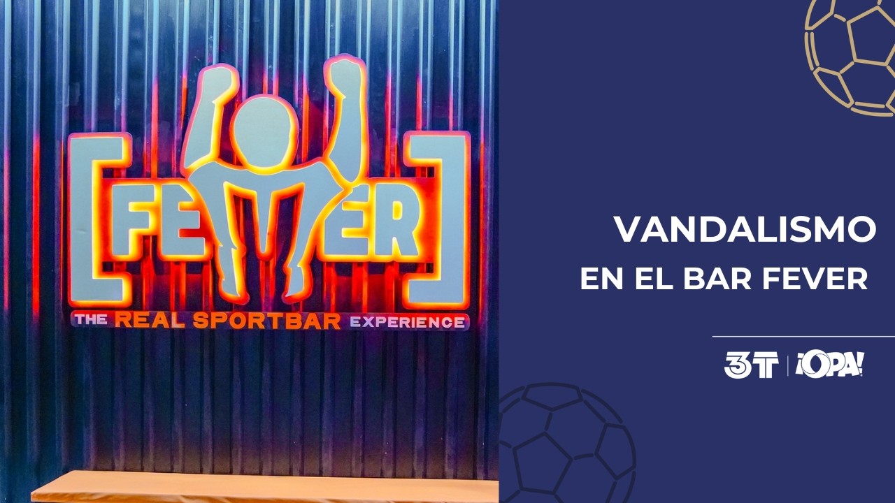 ⚽ Vandalismo en el Bar Fever