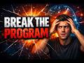 BREAK THE PROGRAM