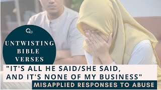 "It's all He Said/She Said, and It's None of My Business" // Misapplied Responses to Abuse