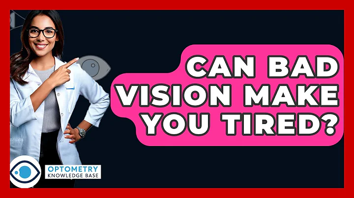 Can Bad Vision Make You Tired? - Optometry Knowledge Base
