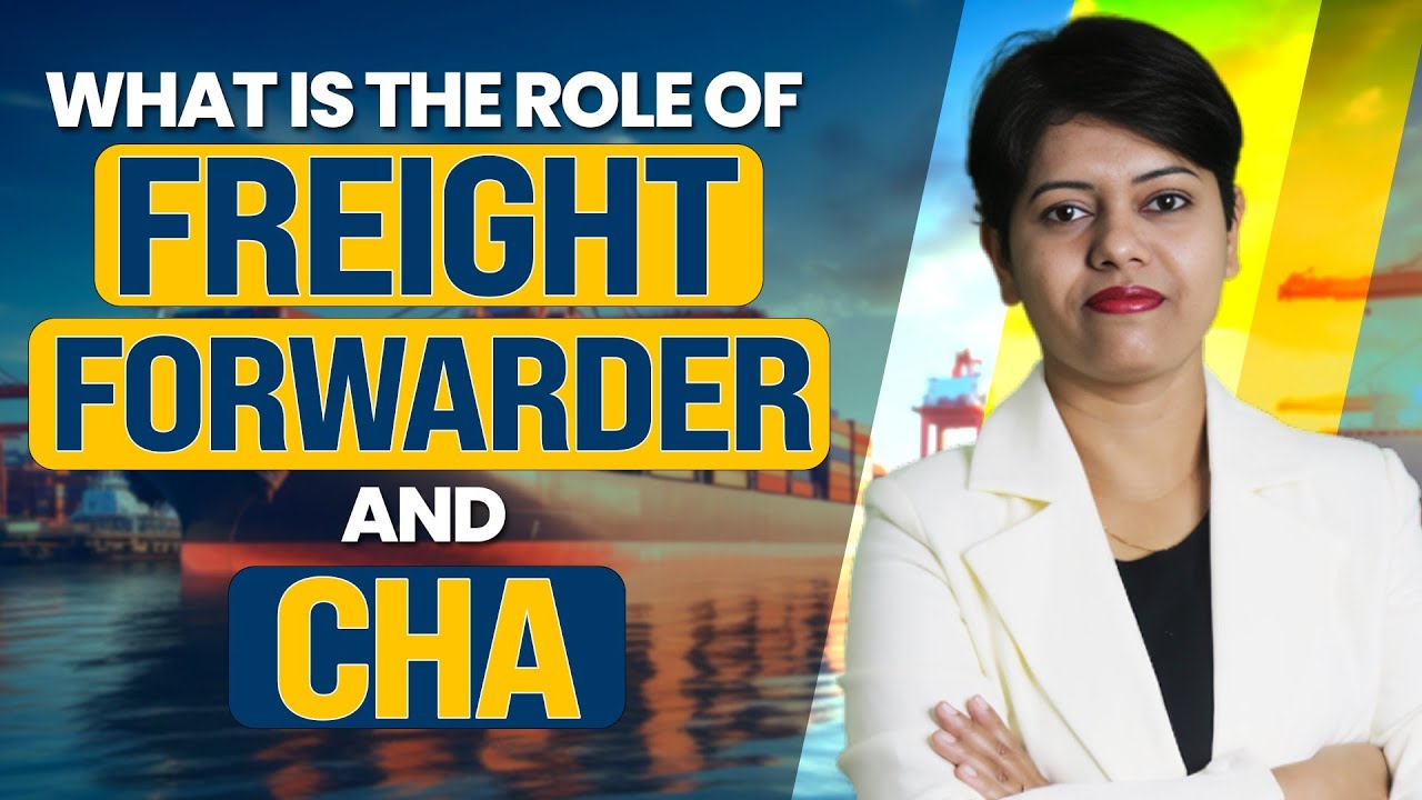 What is the Role of Freight Forwarder and  CHA in Export Business? | KDSushma