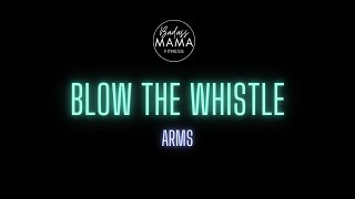 Blow The Whistle Too Short Cardio Dance Fitness Arms