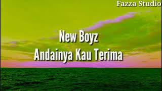 New Boyz - Andainya Kau Terima [ Lirik ]