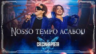 Nosso Tempo Acabou - Calcinha Preta | DVD MÁGICA: O Espetáculo (Ao Vivo em Belém do Pará)