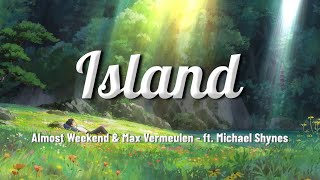 Download Lagu Almost Weekend \u0026 Max Vermeulen - Island (ft. Michael Shynes) (Lyrics) MP3