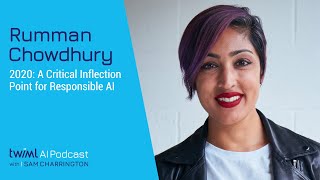 2020: A Critical Inflection Point for Responsible AI with Rumman Chowdhury