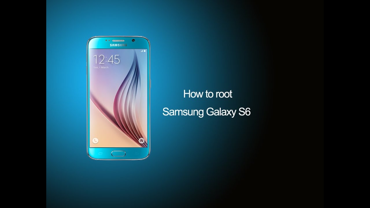 How To Root Samsung Galaxy S6 - YouTube
