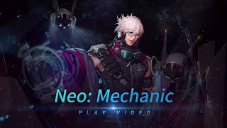 [Play Video] Neo: Mechanic