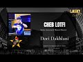 CHEB LOTFI Dori Dakhlani Exlusive Live Lounge Lasky 117 2022 