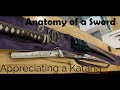 Anatomy of a Samurai Sword.  Appreciating a Katana