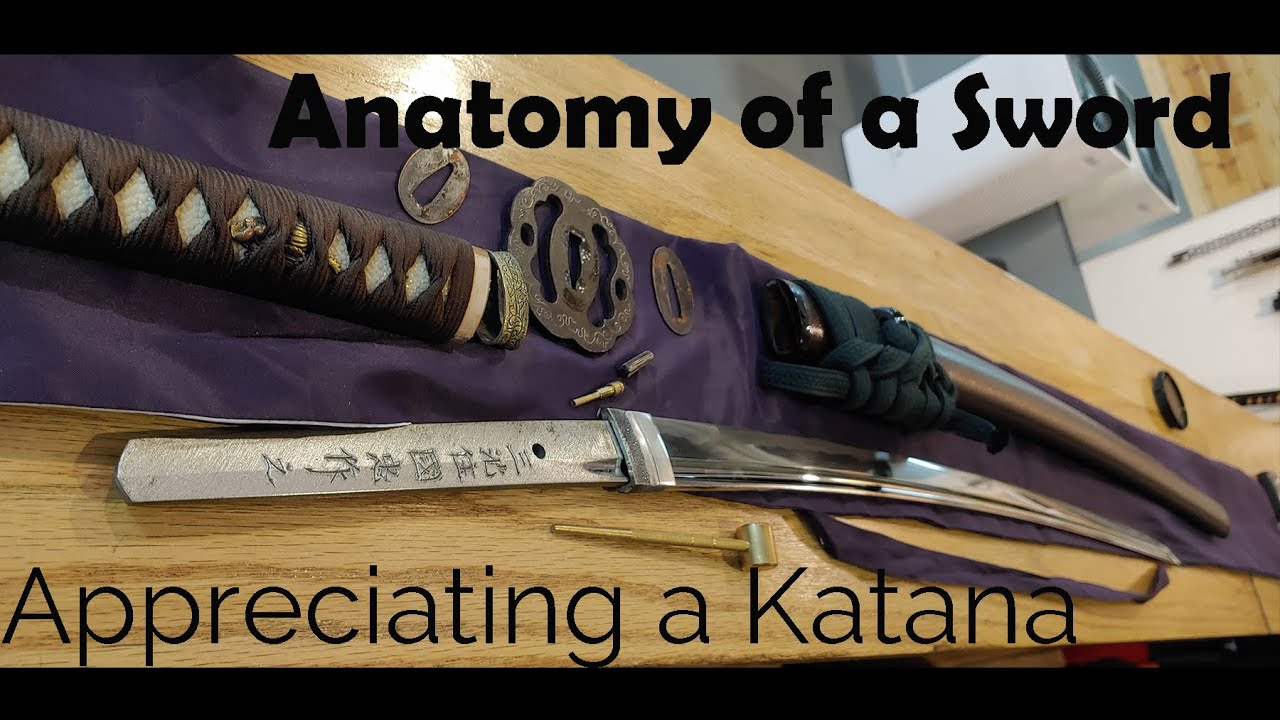 Anatomy of a Samurai Sword.  Appreciating a Katana