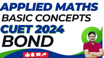 CUET 2024 | Applied Maths | Bond | Basic Concepts  | Gaur Classes