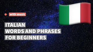 Italian words and phrases for absolute beginners. Learn Italian language while listening to music.