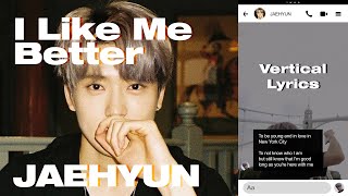 NCT JAEHYUN (재현) - I Like Me Better (Cover) (Lauv) (Eng) Vertical Lyrics/가사