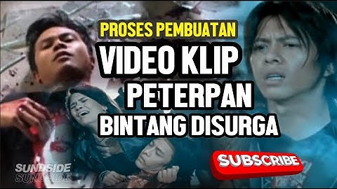 PROSES PEMBUATAN VIDEO KLIP PETERPAN - BINTANG DI SURGA
