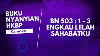 Download lagu BUKU ENDE | BE HKBP 503 : 1 - 3 ' ENGKAU LELAH SAHABATKU ' ( KARAOKE LIRIK )
