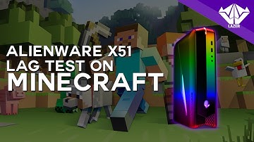 Alienware x51 Minecraft Lag Test
