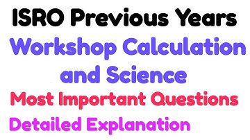 ISRO Previous Years Workshop Calculation & Science | Most Important Questions | Detailed Explanation