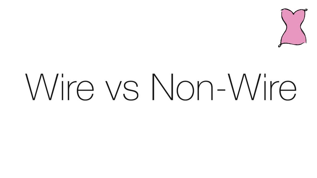 Wired Bras vs Non-Wired Bras 