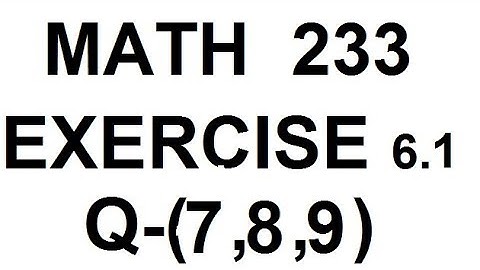 dae math 233 2nd year chapter no 6 exercise no 6.1 question no 7 to 9
