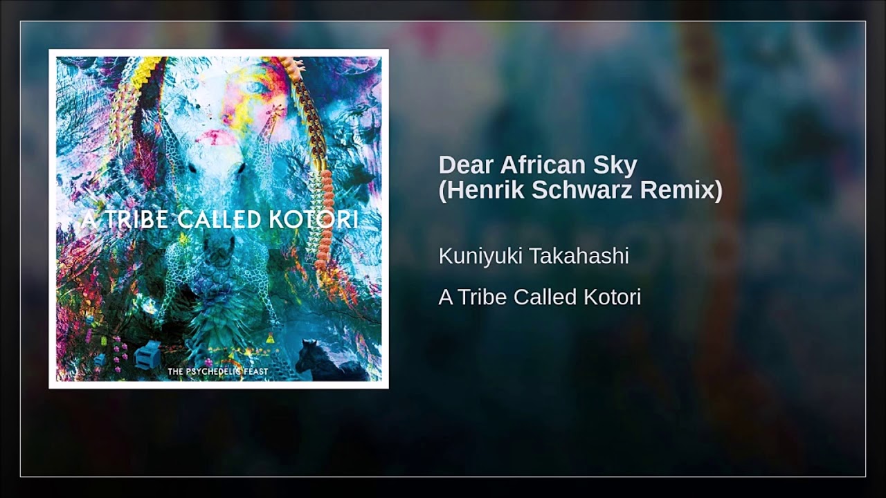 Kuniyuki Takahashi - Dear African Sky ( Henrik Schwarz Remix