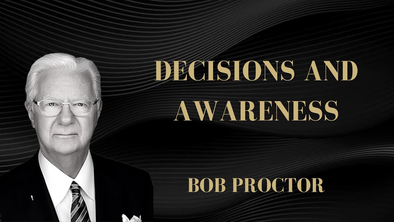 Bob Proctor Explaining Decisions and Awareness - Paradigm Shift 2018