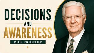 One Decision Can Change Your Entire Life | Bob Proctor