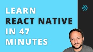 Learn React Native Expo in 47 Minutes