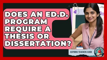 Does An Ed.D. Program Require A Thesis Or Dissertation? - Aspiring Teacher Guide
