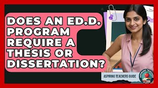 Does An Ed.D. Program Require A Thesis Or Dissertation - Aspiring Teacher Guide