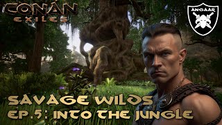 Conan Exiles | Savage Wilds | Ep.5: Into The Jungle