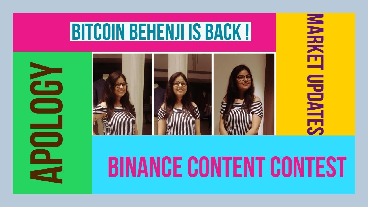 Bitcoin Behenji Is Back ! Apology-Market Updates- Binance Contest