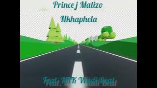 Prince J Malizo_ Nkhaphela (feat. NTK Wadi Beats)