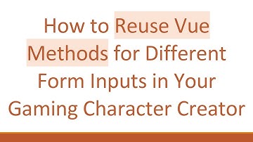 How to Reuse Vue Methods for Different Form Inputs in Your Gaming Character Creator