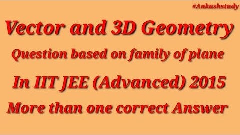 Vector and 3D previous year question  paper solution in     JEE( Advanced) 2015