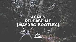 Agnes - Release Me (Maydro Bootleg)