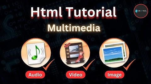 Multimedia tutorial | Introduction to HTML Multimedia Elements: Audio, Video, and Images Explained
