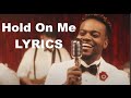 Travis Greene - Hold on Me (LYRICS) ft.  Kirk Franklin, John P  Kee