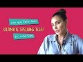 Can You Pass This Ultimate Spelling Test? | Ft. Lisa Ray | Ok Tested