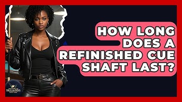 How Long Does A Refinished Cue Shaft Last? - Billiards Hustlers